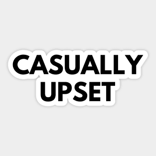 CASUALLY UPSET Sticker